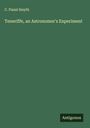C. Piazzi Smyth: Teneriffe, an Astronomer's Experiment, Buch