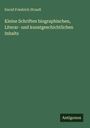 David Friedrich Strauß: Kleine Schriften biographischen, Literar- und kunstgeschichtlichen Inhalts, Buch