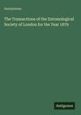 Anonymous: The Transactions of the Entomological Society of London for the Year 1879, Buch