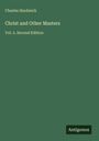 Charles Hardwick: Christ and Other Masters, Buch