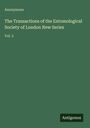 Anonymous: The Transactions of the Entomological Society of London New Series, Buch