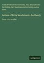 Felix Mendelssohn Bartholdy: Letters of Felix Mendelssohn Bartholdy, Buch