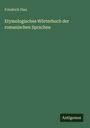 Friedrich Diez: Etymologisches Wörterbuch der romanischen Sprachen, Buch