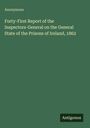 Anonymous: Forty-First Report of the Inspectors-General on the General State of the Prisons of Ireland, 1862, Buch