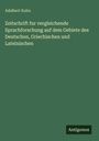 Adalbert Kuhn: Zeitschrift fur vergleichende Sprachforschung auf dem Gebiete des Deutschen, Griechischen und Lateinischen, Buch