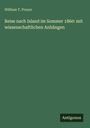 William T. Preyer: Reise nach Island im Sommer 1860: mit wissenschaftlichen Anhängen, Buch