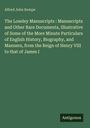 Alfred John Kempe: The Loseley Manuscripts : Manuscripts and Other Rare Documents, Illustrative of Some of the More Minute Particulars of English History, Biography, and Manners, from the Reign of Henry VIII to that of James I, Buch