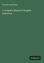 Thomas Budd Shaw: A complete Manual of English Literature, Buch