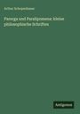 Arthur Schopenhauer: Parerga und Paralipomena: kleine philosophische Schriften, Buch