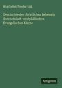 Max Goebel: Geschichte des christlichen Lebens in der rheinisch-westphälischen Evangelischen Kirche, Buch