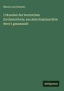 Moritz Von Stuerler: Urkunden der bernischen Kirchenreform: aus dem Staatsarchive Bern's gesammelt, Buch