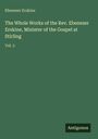 Ebenezer Erskine: The Whole Works of the Rev. Ebenezer Erskine, Minister of the Gospel at Stirling, Buch