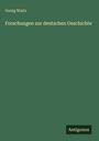 Georg Waitz: Forschungen zur deutschen Geschichte, Buch