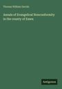 Thomas William Davids: Annals of Evangelical Nonconformity in the county of Essex, Buch