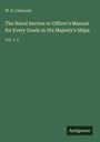 W. N. Glascock: The Naval Service or Officer's Manual for Every Grade in His Majesty's Ships, Buch