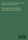 Universität Göttingen. Fakultät der Rechtsund staatswissenschaftliche Fakultät: Abhandlungen der königlichen Geselschaft der Wissenschaften, Buch