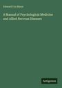Edward Cox Mann: A Manual of Psychological Medicine and Allied Nervous Diseases, Buch