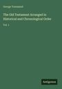 George Townsend: The Old Testament Arranged in Historical and Chronological Order, Buch