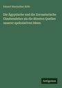 Eduard Maximilian Röth: Die Ägyptische und die Zoroasterische Glaubenslehre als die ältesten Quellen unserer spekulativen Ideen, Buch