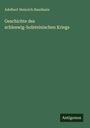 Adelbert Heinrich Baudissin: Geschichte des schleswig-holsteinischen Kriegs, Buch