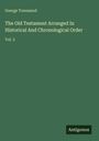 Goerge Townsend: The Old Testament Arranged In Historical And Chronological Order, Buch