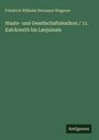 Friedrich Wilhelm Hermann Wagener: Staats- und Gesellschaftslexikon / 11. Kalckreuth bis Lanjuinais, Buch