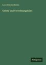 Laws Statutes Baden: Gesetz und Verordnungsblatt, Buch
