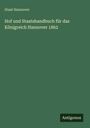 Staat Hannover: Hof und Staatshandbuch für das Königreich Hannover 1862, Buch