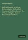 Samuel Smith Purple: Medical Libraries, an Address Delivered Before the New York Academy of Medicine, January 18, 1877, on Taking the Chair as President a Second Term, Buch