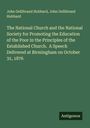 John Gellibrand Hubbard: The National Church and the National Society for Promoting the Education of the Poor in the Principles of the Established Church. A Speech Delivered at Birmingham on October 31, 1876, Buch