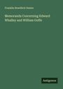 Franklin Bowditch Dexter: Memoranda Concerning Edward Whalley and William Goffe, Buch