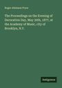 Roger Atkinson Pryor: The Proceedings on the Evening of Decoration Day, May 30th, 1877, at the Academy of Music, city of Brooklyn, N.Y., Buch