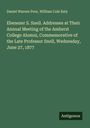 Daniel Warren Poor: Ebenezer S. Snell. Addresses at Their Annual Meeting of the Amherst College Alumni, Commemorative of the Late Professor Snell, Wednesday, June 27, 1877, Buch