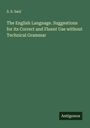S. S. Saul: The English Language. Suggestions for its Correct and Fluent Use without Technical Grammar, Buch