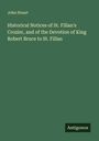 John Stuart: Historical Notices of St. Fillan's Crozier, and of the Devotion of King Robert Bruce to St. Fillan, Buch
