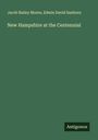 Jacob Bailey Moore: New Hampshire at the Centennial, Buch