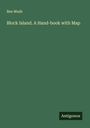 Ben Mush: Block Island. A Hand-book with Map, Buch