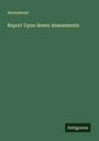 Anonymous: Report Upon Sewer Assessments, Buch