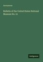 Anonymous: Bulletin of the United States National Museum No. 21, Buch