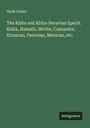 Hyde Clarke: The Khita and Khita-Peruvian Epoch. Khita, Hamath, Hittite, Canaanite, Etruscan, Peruvian, Mexican, etc., Buch