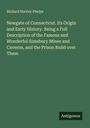 Richard Harvey Phelps: Newgate of Connecticut. Its Origin and Early History. Being a Full Description of the Famous and Wonderful Simsbury Mines and Caverns, and the Prison Build over Them, Buch