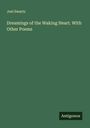 Joel Swartz: Dreamings of the Waking Heart. With Other Poems, Buch