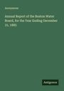 Anonymous: Annual Report of the Boston Water Board, for the Year Ending December 31, 1885, Buch