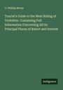 G. Phillips Bevan: Tourist's Guide to the West Riding of Yorkshire. Containing Full Information Concerning All its Principal Places of Resort and Interest, Buch