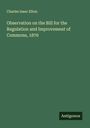 Charles Isaac Elton: Observation on the Bill for the Regulation and Improvement of Commons, 1876, Buch
