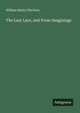 William Henry Harrison: The Lazy Lays, and Prose Imaginings, Buch