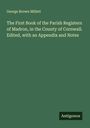 George Brown Millett: The First Book of the Parish Registers of Madron, in the County of Cornwall. Edited, with an Appendix and Notes, Buch
