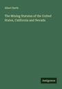 Albert Harth: The Mining Statutes of the United States, California and Nevada, Buch