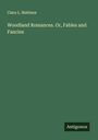 Clara L. Matéaux: Woodland Romances. Or, Fables and Fancies, Buch