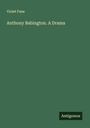 Violet Fane: Anthony Babington. A Drama, Buch